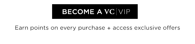 BECOME A VC VIP